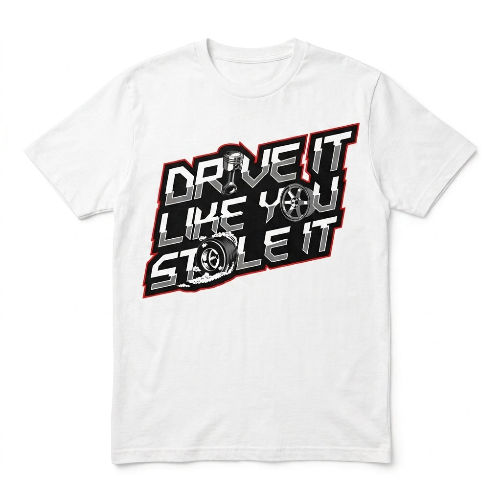 Drive It Like You Stole It Custom Hot Rod Mechanic Graphic T-Shirt