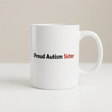 Autism Awareness Sister Support Graphic Ceramic Cup – Proud Sister Advocacy Drinkware