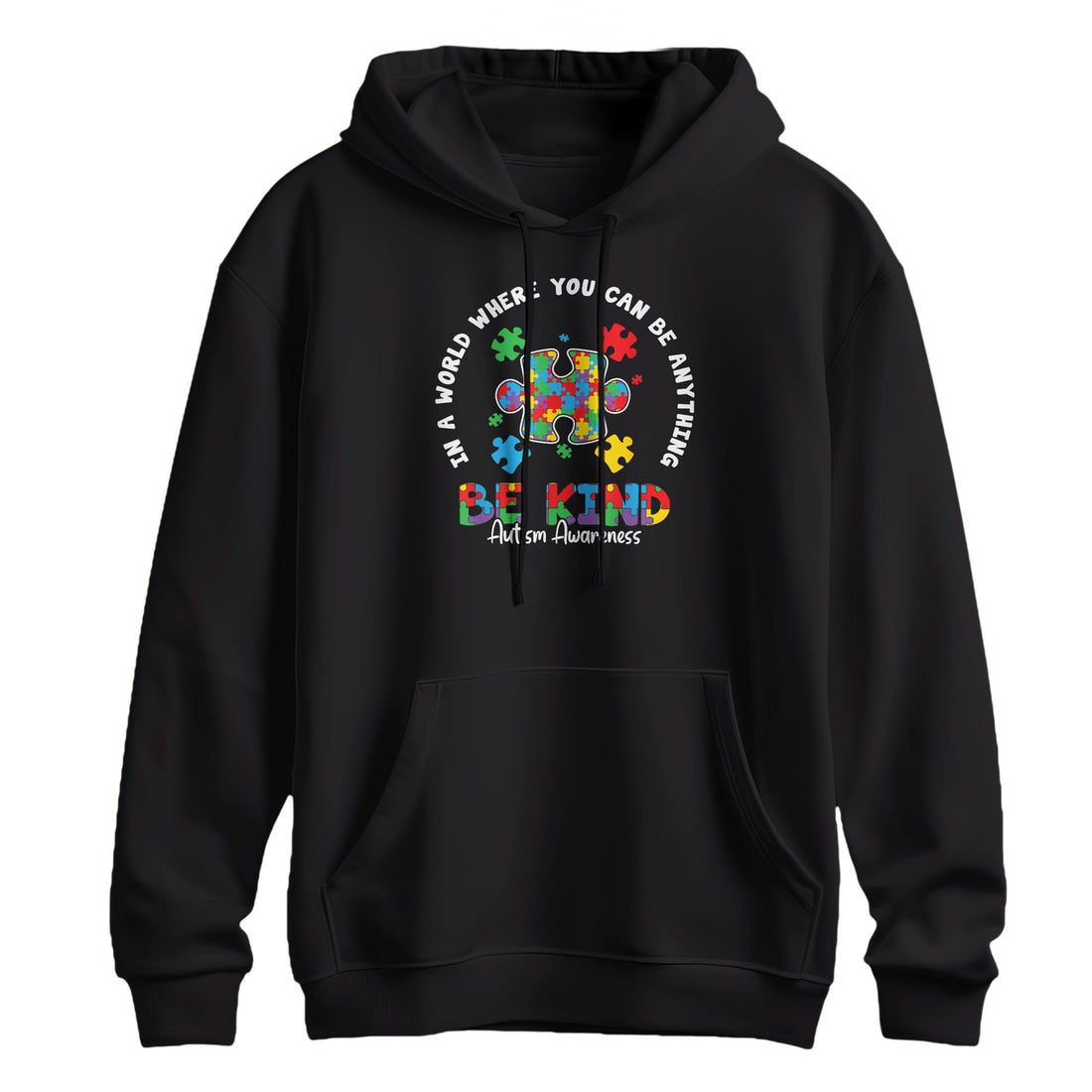In A World Where You Can Be Anything Be Kind Autism  Hoodie