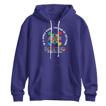 In A World Where You Can Be Anything Be Kind Autism  Hoodie