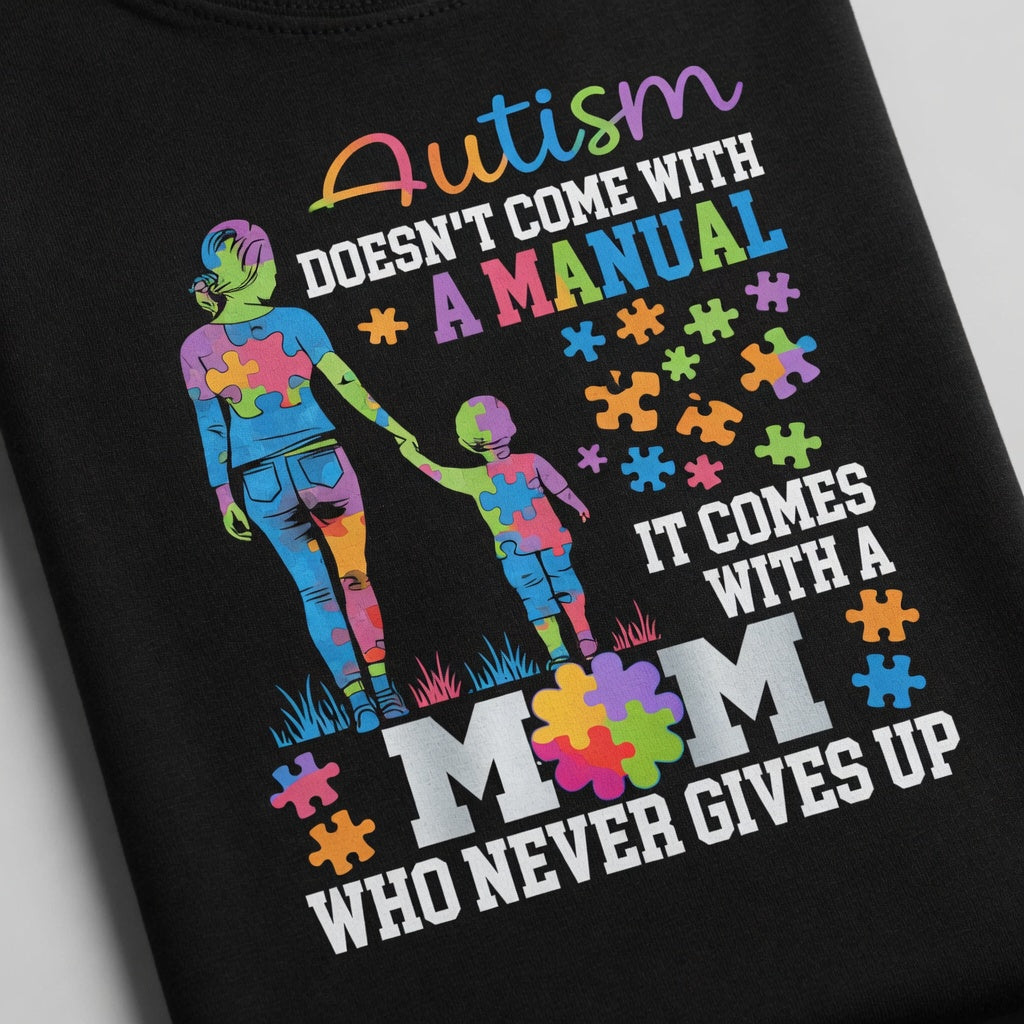 Autism Mom Never Gives Up T-Shirt | Autism Awareness Mother's Graphic Tee