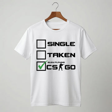 Funny CSGO Gaming T-Shirt Single Taken Busy Playing CS:GO Tee Gamer Gift Men's