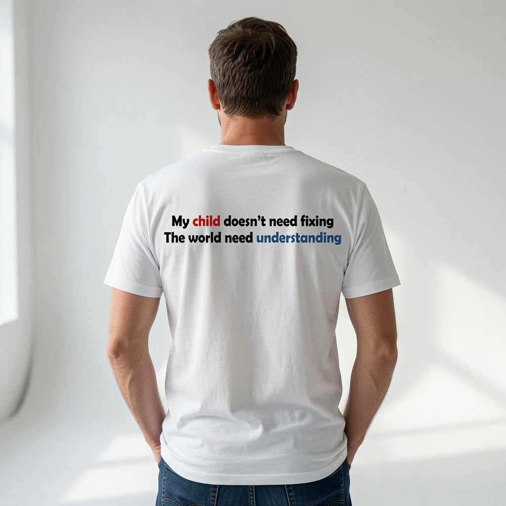 My Child Doesn’t Need Fixing-Autism & Neurodiversity T shit for Mother and DAD