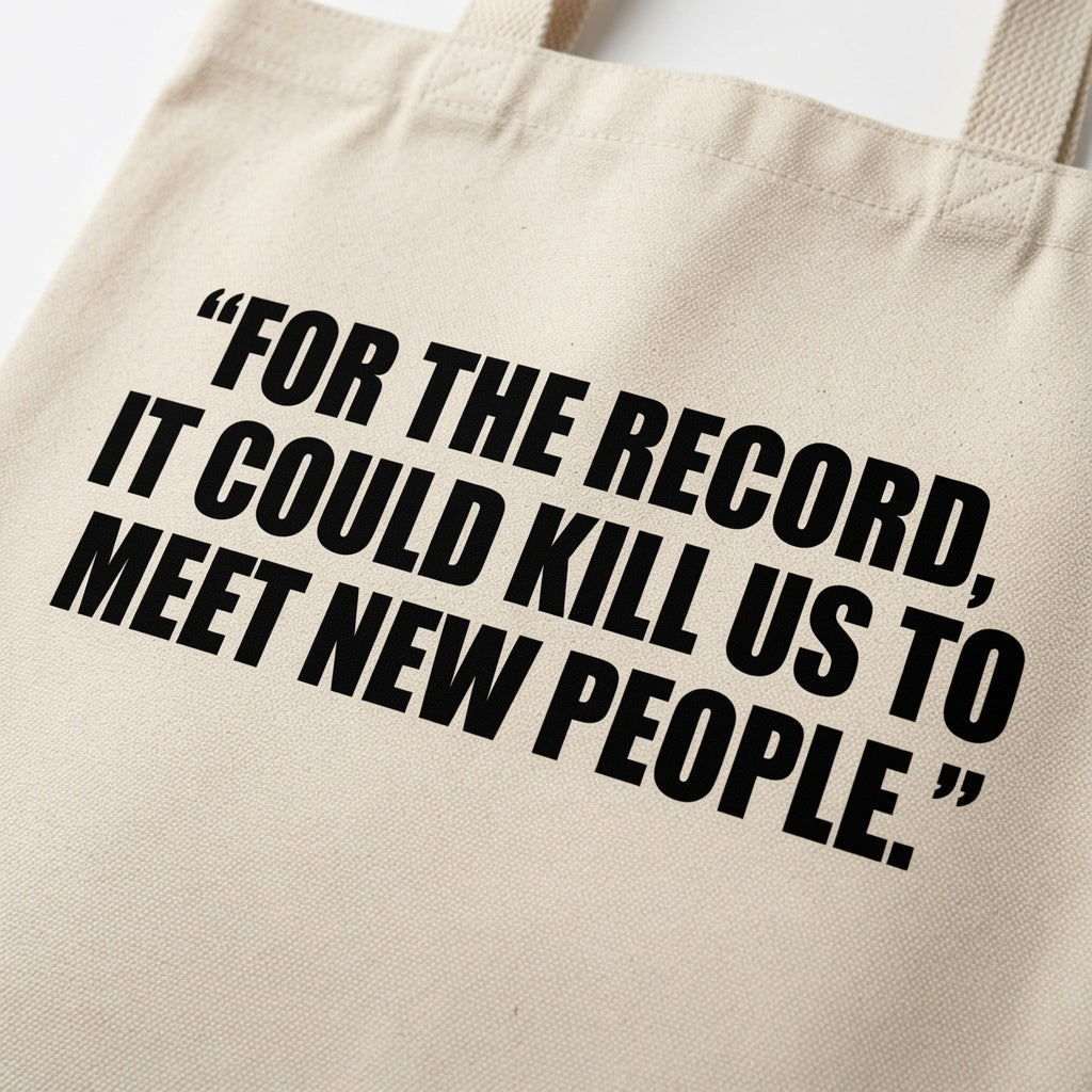 "For The Record, It Could Kill Us To Meet New People" Natural Canvas Tote Bag